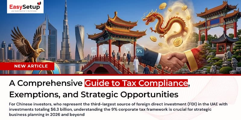 UAE Corporate Tax for Chinese Investors: 9% Rules 2026